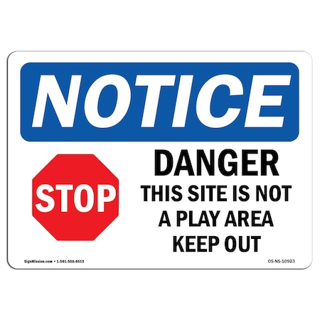 Signmission OSHA Notice Sign, 12" H, 18" W, Aluminum, Danger This Site Is Not A Play Sign With Symbol, Landscape OS-NS-A-1218-L-10923